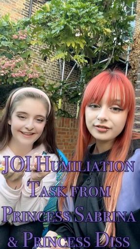 JOI Humiliation Task From Princess Sabrina & Princess Diss