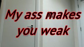 My ass makes you weak (AVI)