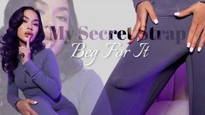 My Secret Strap Beg For It