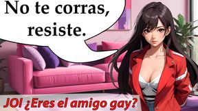 Spanish JOI - Are You the Gay Friend? Don't if you want to go to the party with her friends...