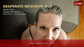 Desperate Married Neighbor MILF Needs Cash – Sloppy POV Blowjob & Huge Facial