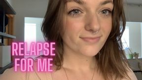 Relapse For Me - TPE Mesmerize Mind Fuck Gooning Goddess Worship Verbal Humiliation