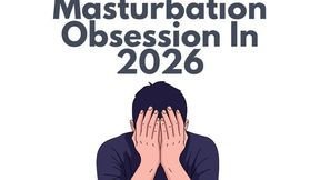 Increase Your Masturbation Obsession In 2026 By Dr Lovejoy
