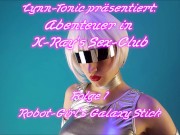 X-Ray's Sexclub - Folge 1 - Robot-Girl's Galaxy Stick