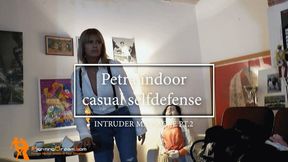 Petra indoor casual selfdefense intruder pt 2