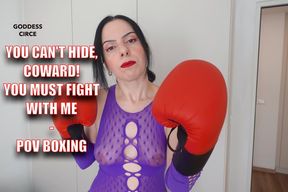 YOU CAN'T HIDE, COWARD! YOU MUST FIGHT WITH ME - POV BOXING