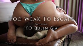 Too Weak To Escape - Featuring KO Queen Gia - 4k