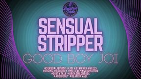 Sensual Stripper Good Boy JOI