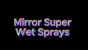 Mirror Super Wet Sprays