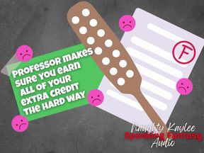 Professor Makes Sure you Earn All of your Extra Credit the Hard Way - A Naughty Kaylee Audio