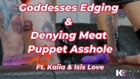 Goddesses Edging and Denying Meat Puppet Asshole