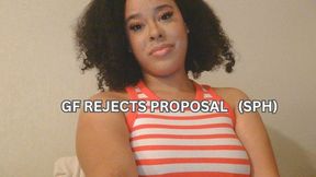 GF REJECTS Your Proposal (SPH)