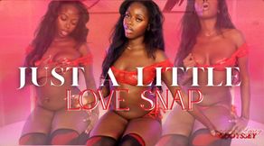 Just a Little Love Snap