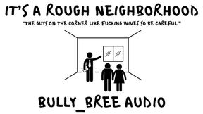 It's A Rough Neighborhood Audio