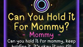 Can You Hold It For Mommy by PowerfulListen