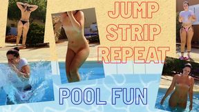 Jumping in pool fully dressed, repeating until nude