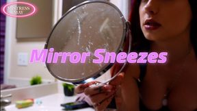 Mirror Sneezes