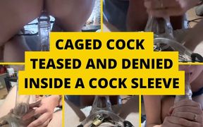 Caged Cock Teased and Denied Inside a Cock Sleeve