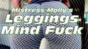 Mistress Molly's Legging Mind Fuck Trigger Implant