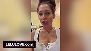 Lelu Love shares bold hit on story from a Walmart customer, fully naked room cleaning and hobbies