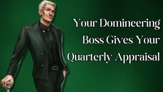 Your Domineering Boss Give You Your Quarterly Appraisal