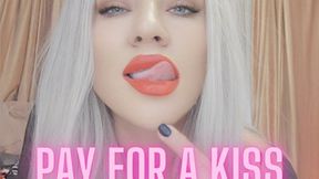 PAY for a KISS