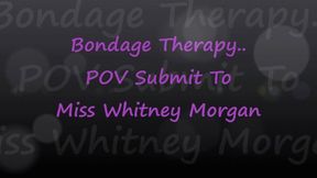 Bondage Therapy - POV Submission with Miss Whitney Morgan