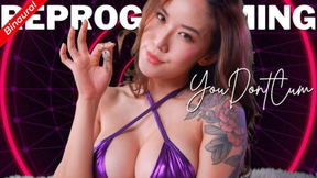Reprogram- You Don't Cum