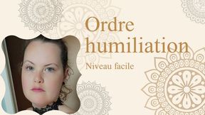 Ordre Humiliation N° 7 - Niveau débutant