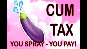 CUM TAX - YOU SPRAY, YOU PAY!