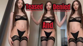 Teased And Denied