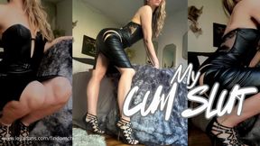 My Cum Slut