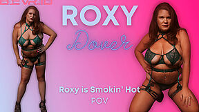 Roxy Is Smokin Hot With Roxy Dover