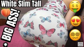 BIG ASS WHITE SLIM TALL GODDESS