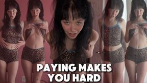 PAYING MAKES YOU HARD