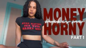 Money Makes Me Horny