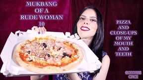 MUKBANG OF A RUDE WOMAN 10 - PIZZA AND CLOSE-UPS OF MY MOUTH AND TEETH