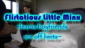 Flirtatious Little Minx ~ learns boyfriends are off limits ~ Mobile mp4