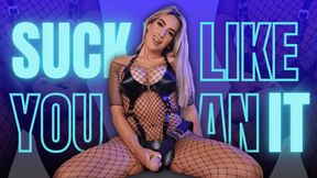Suck It Like You Mean It (Encouraging)