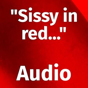 "Sissy in red..."