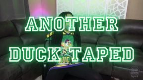 ANOTHER DUCK TAPED