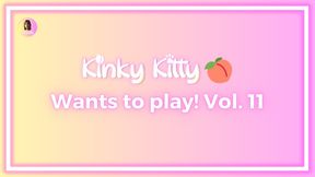 Kitty wants to play! Vol. 11 - itskinkykitty