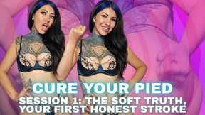 Cure Your PIED. Session 1: The Soft Truth, (Your First Honest Stroke.)