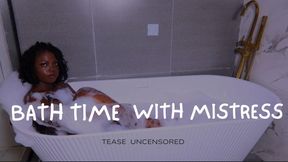 Bath Time With Mistress (Tease Uncensored)