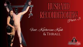 Husband Reconditioning Part 3