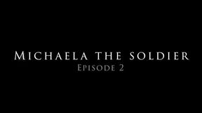 Michaela a soldier, Episode 2: being tickled was the worst and more terrible experience of her life