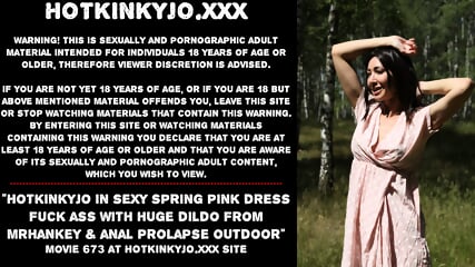 Hotkinkyjo in sexy spring pink dress fuck ass with huge dildo from mrhankey & anal prolapse outdoor