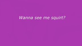 Assisted to squirting