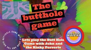 Lets Play the Butt Hole Game with John and the Kinky Perverts