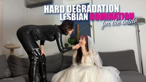 Hard degradation and lesbian domination for the bride